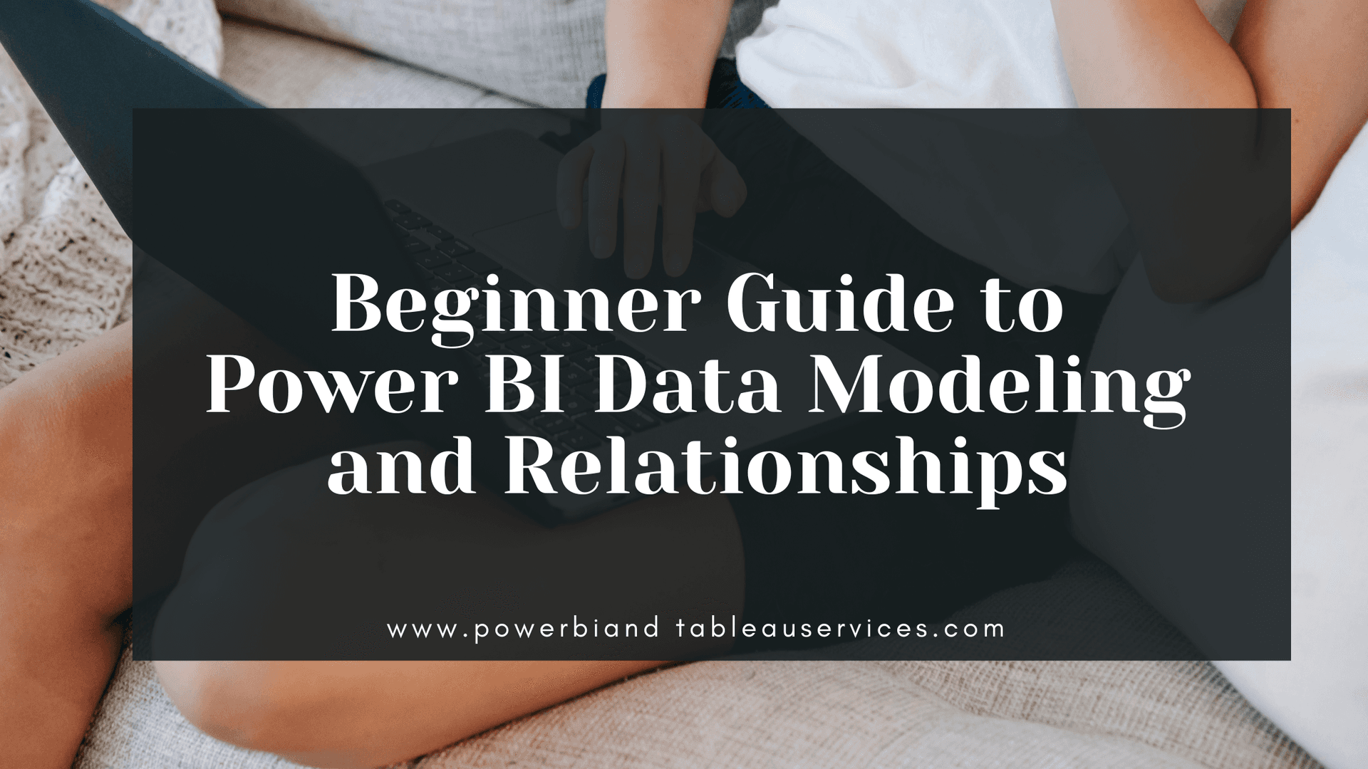 Beginner Guide to Power BI Data Modeling and Relationships